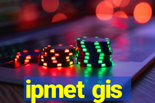 ipmet gis